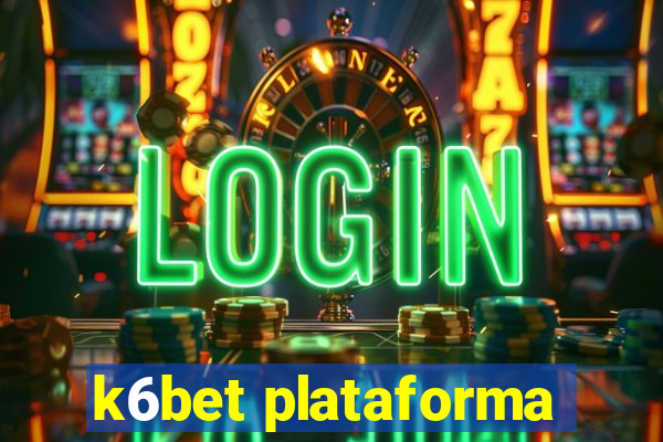 k6bet plataforma